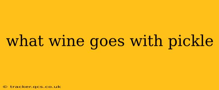 what wine goes with pickle