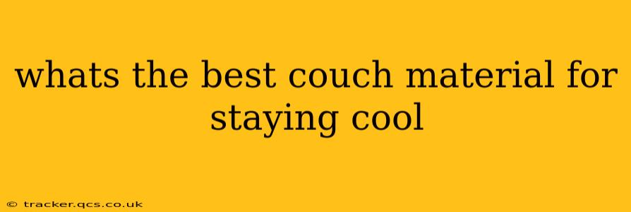 whats the best couch material for staying cool
