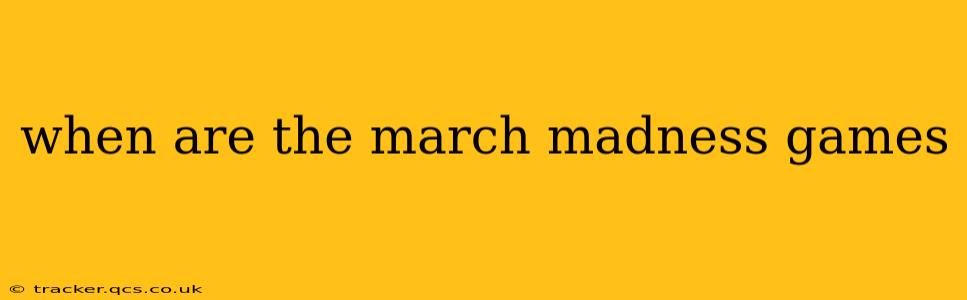 when are the march madness games