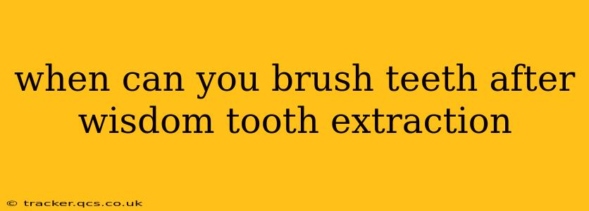 when can you brush teeth after wisdom tooth extraction