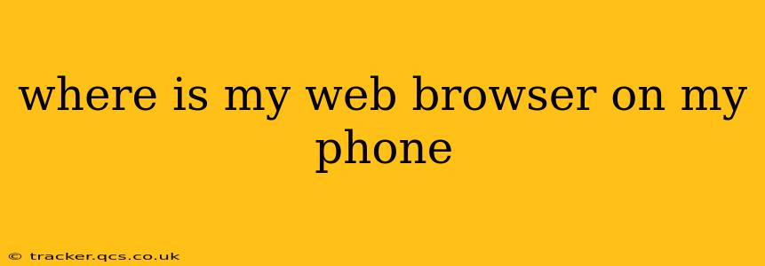 where is my web browser on my phone