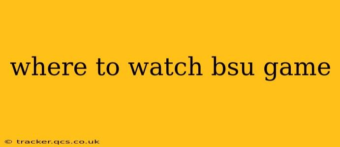 where to watch bsu game