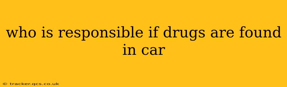 who is responsible if drugs are found in car
