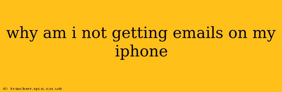 why am i not getting emails on my iphone