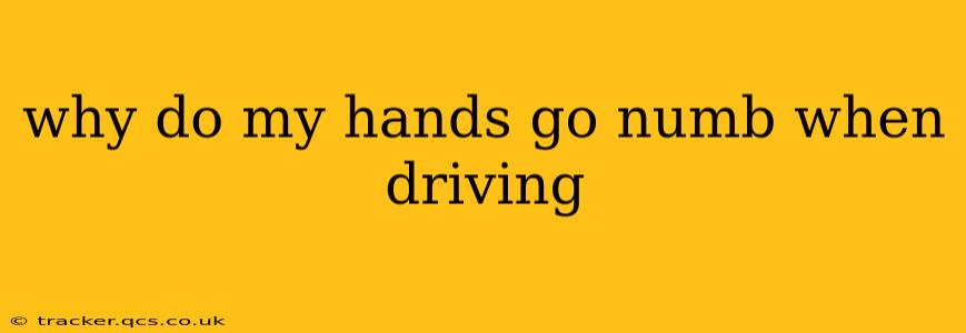 why do my hands go numb when driving