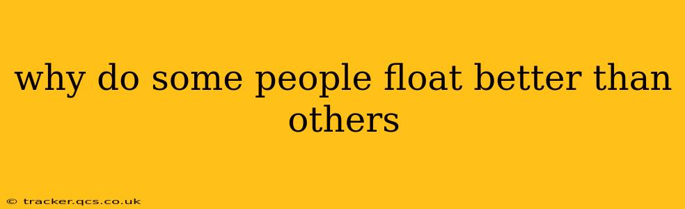 why do some people float better than others