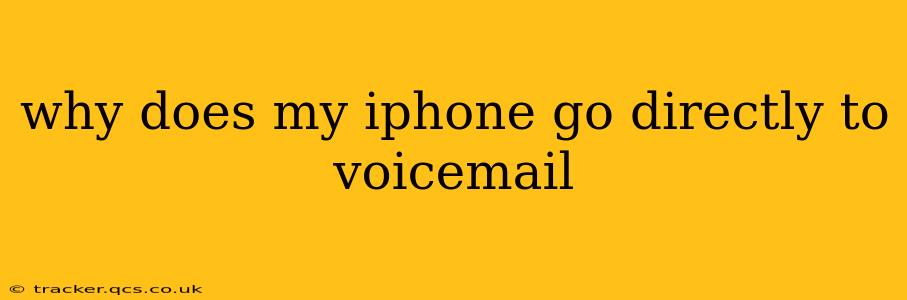 why does my iphone go directly to voicemail