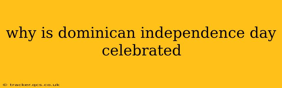 why is dominican independence day celebrated