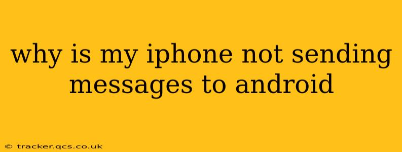 why is my iphone not sending messages to android