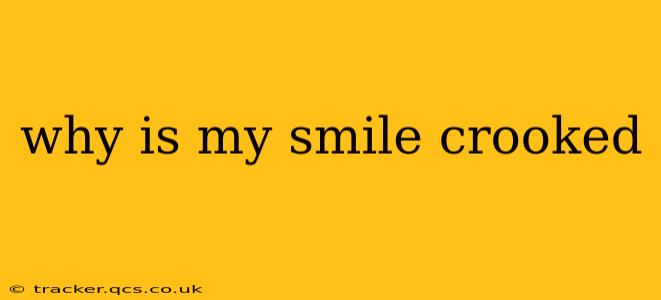 why is my smile crooked