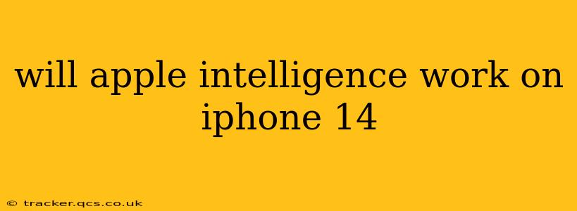 will apple intelligence work on iphone 14