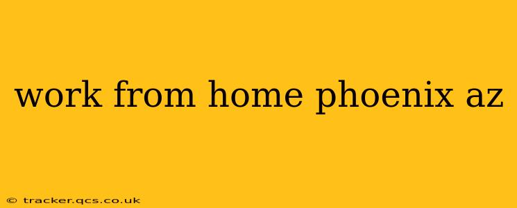 work from home phoenix az