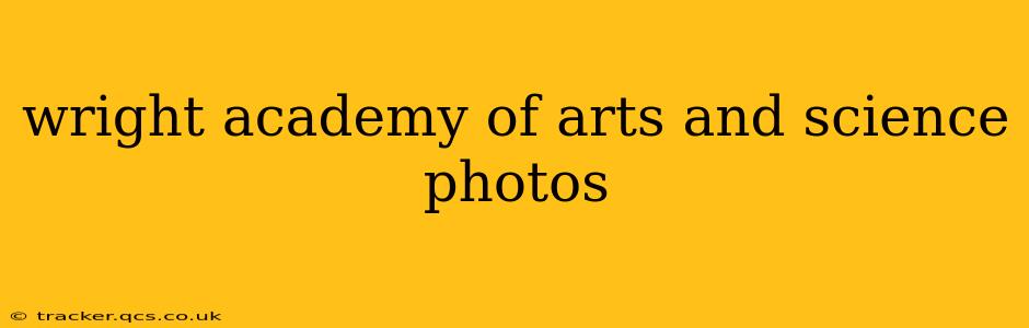 wright academy of arts and science photos