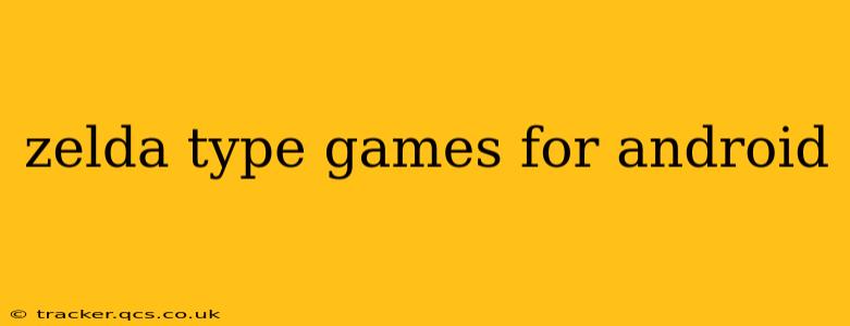 zelda type games for android